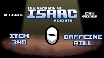 Official TBOI Item Guides No. 340: Caffeine Pill