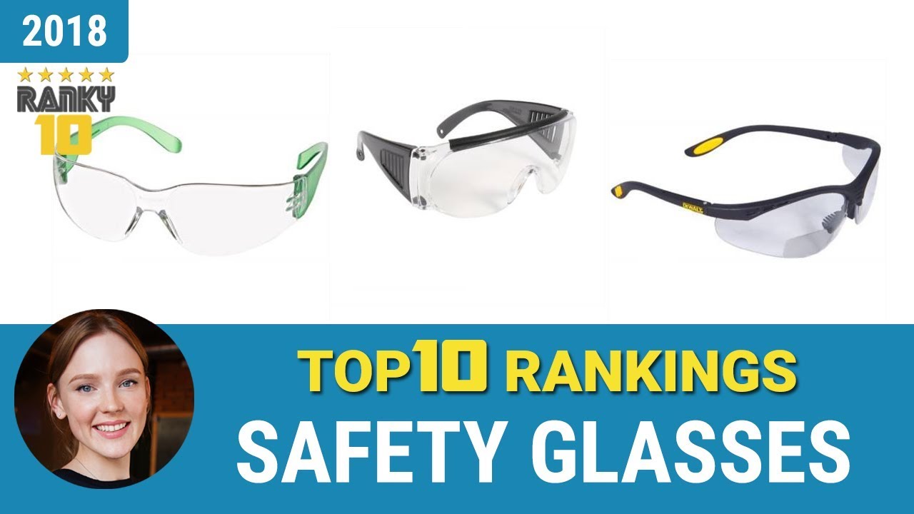 Best Safety Glasses Top 10 Rankings, Review 2018 & Buying Guide YouTube