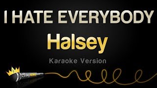 Halsey - I HATE EVERYBODY (Karaoke Version)