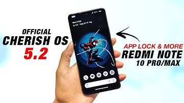 Cherish OS 5.2 Official For Redmi Note 10 Pro/Max - Android 14 - Added Dolby Atmos, App Lock & More