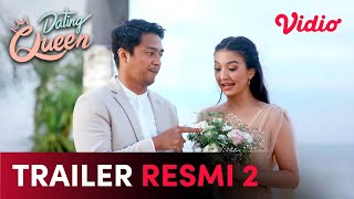 Trailer Resmi 2 | Dating Queen | Raline Shah, Deva Mahrendra, Nadine Alexandra, Richard Kyle