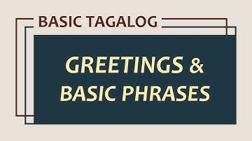 Learn Basic Tagalog: Lesson 1 - Greetings and Basic Phrases