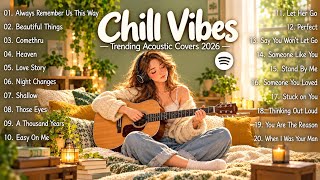 Trending Pop Hits 2026 🎧 Relaxing Acoustic Love Songs 2026 🌙 Best Chill Acoustic Cover Playlist.