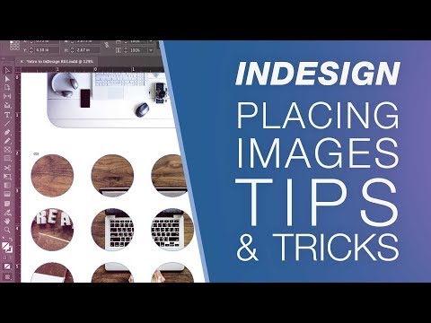 InDesign Tutorial: Placing Images, Scale, Rotation, Resolution & Custom Shapes