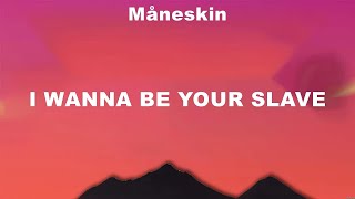 Måneskin - I WANNA BE YOUR SLAVE (Lyrics) Armani White, Ghost, TINI, La Joaqui, Steve Aoki