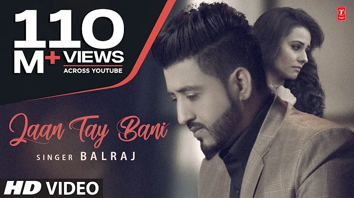 Jaan Tay Bani Balraj | Latest Punjabi Songs 2017 |...