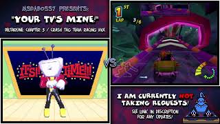 Your Tvs Mine deltarune  Crash Tag Team Racing Mix