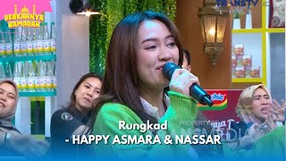 Rungkad  - HAPPY ASMARA & NASSAR | BERKAHNYA RAMADAN (20/03/24) P1