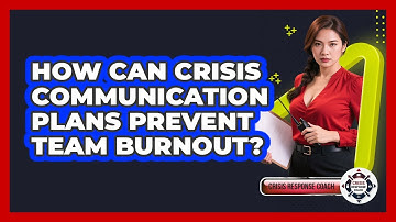 How Can Crisis Communication Plans Prevent Team Burnout? - Crisis Response Coach