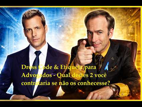 Dress Code & Etiqueta para Advogados