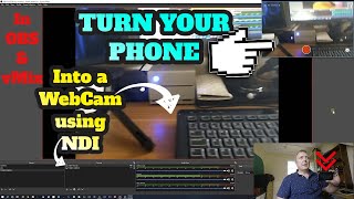 How to Use your Phone/Device (Android or Apple) as a Webcam using NDI or a Browser in OBS and vMix