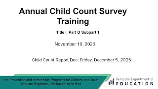 Annual Child Count Survey Training - Title I, Part D Subpart 1 (2025)