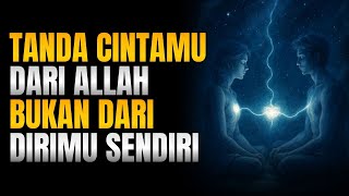 4 Tanda Cintamu pada Seseorang Berasal dari Allah, Bukan dari Dirimu Sendiri | Cahaya Jiwa