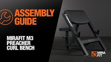 Mirafit M3 Preacher Curl Bench - Assembly Guide