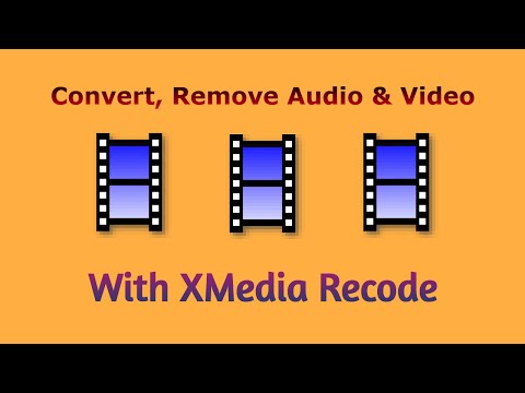 Convert or Remove Video, Audio From Media using XMedia Recode