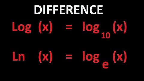 Difference between Log & Ln