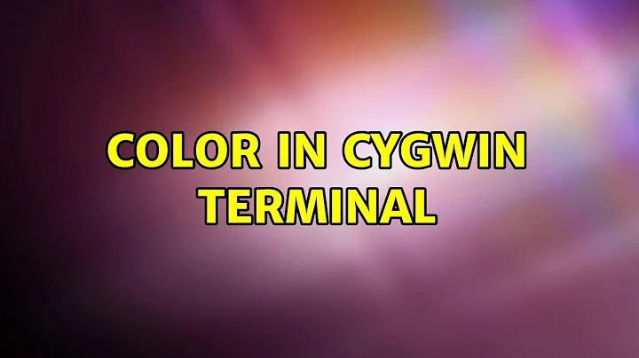 Color in Cygwin terminal (4 Solutions!!)