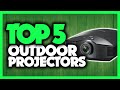 Best Outdoor Projector in 2020 [5 Picks For Gaming, Sports & TV Shows]