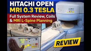 Hitachi Open MRI 0.3 Tesla | Full System Review, Coils & MRI L-Spine Planning 3 Tesla Mrt System