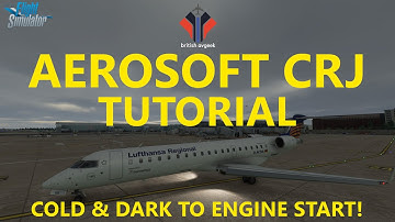 MSFS Aerosoft CRJ TUTORIAL | Cold and Dark to Engine Start!