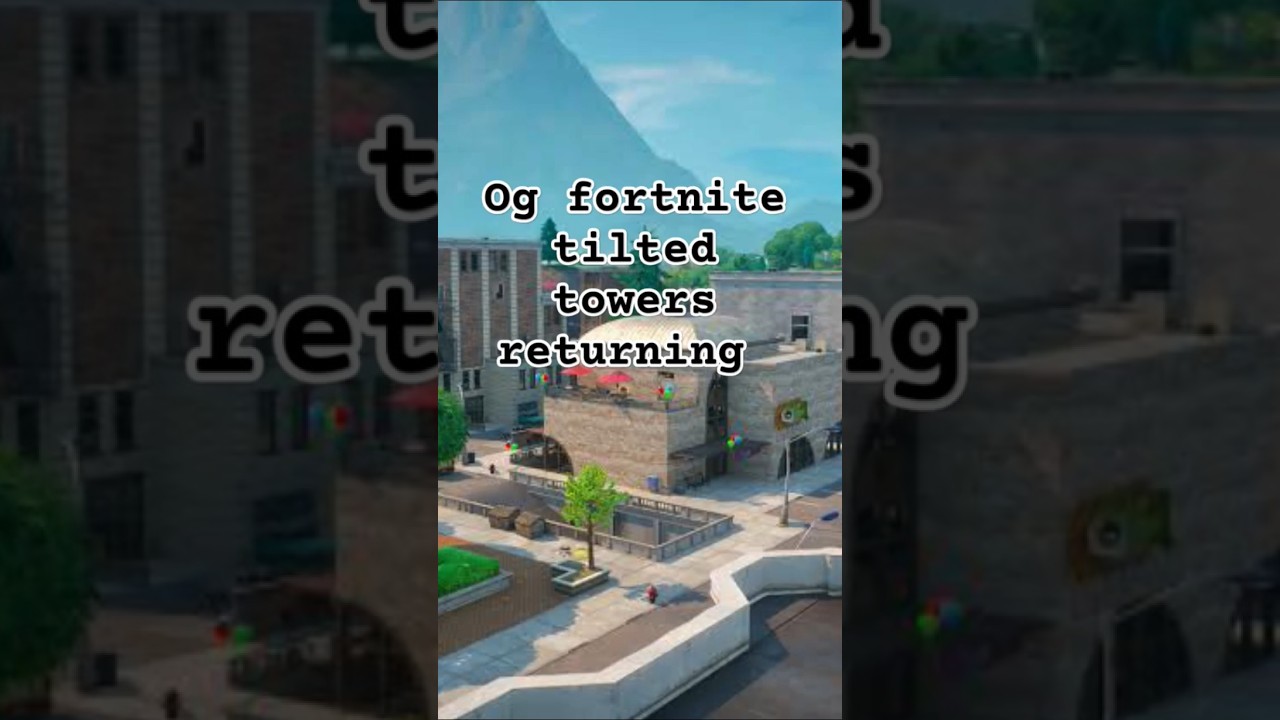 New leak Og fortnite tilted towers returning tomorrow 