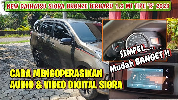 DAIHATSU SIGRA BRONZE FACELIFT 1.2 MT 2023. BELAJAR MENGOPERASIKAN AUDIO VIDEO SIGRA. MUDAH BANGET!