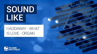 Sound Like - Haddaway "What Is Love" - Arturia B-3 V Tutorial