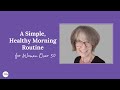 A Simple, Healthy Morning Routine for Women Over 50