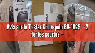 Avis sur la Tristar Grille-pain BR-1025 – 2 fentes courtes – Noir