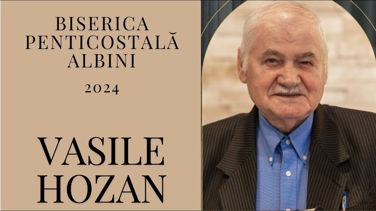 Vasile Hozan - Biserica Penticostala Albini 2024