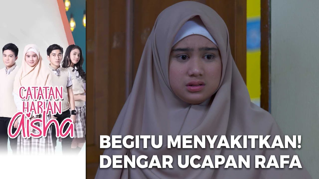 BEGITU MENYAKITKAN! Perkataan Yang Diucapkan Rafa Pada Aisha - CATATAN HARIAN AISHA