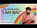 Indian boy telling his mother i am gay  mothers reaction