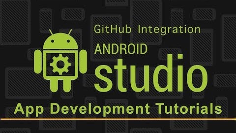 Android Studio App Development | GitHub Integration & Sharing