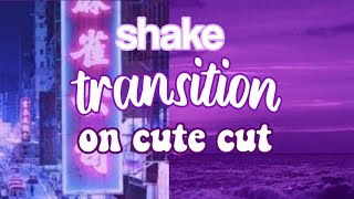 shake transition on cute cut/pro (Android) || Star Tutorials
