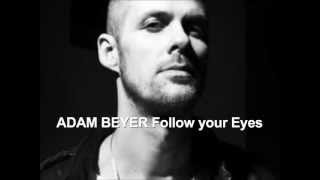 ADAM BEYER Follow your Eyes