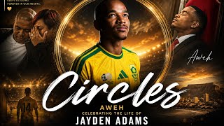 Jayden Adams Funeral Circles by Aweh AI Original Bafana Bafana and Mamelodi Sundowns