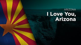 State Song of Arizona - I Love You, Arizona