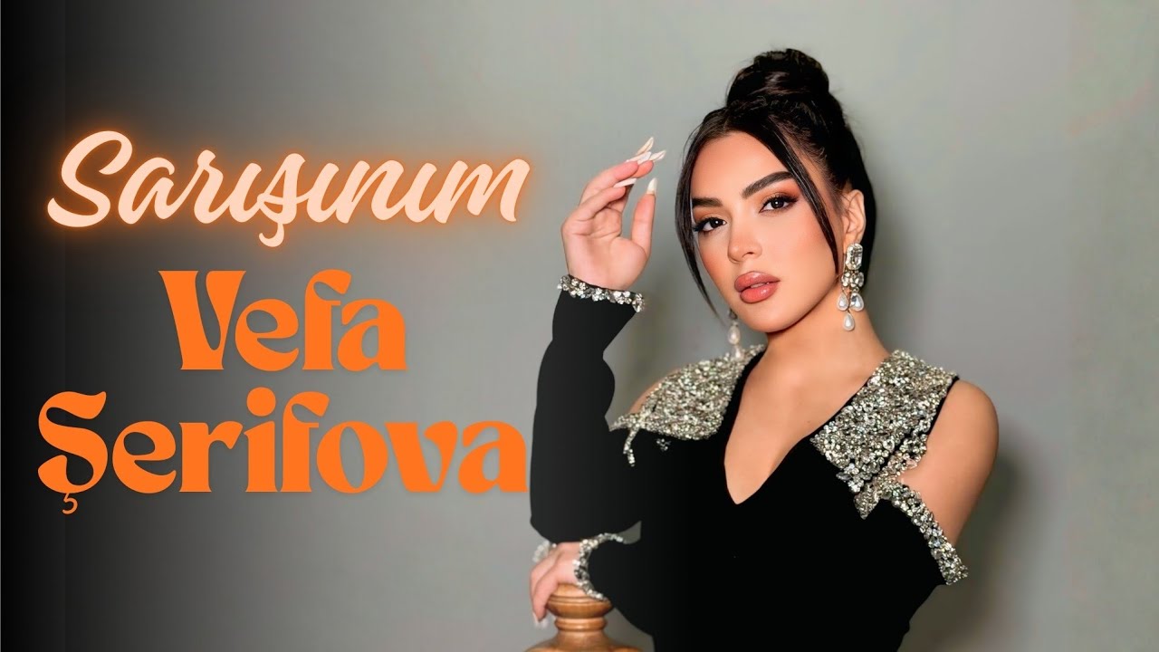 Sarışınım - Vefa Şerifova  En son Trend ifalar 