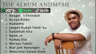 FULL ALBUM ANDMESH TERBARU 2025 - TOP ALBUM ANDMESH TERBAIK 2025