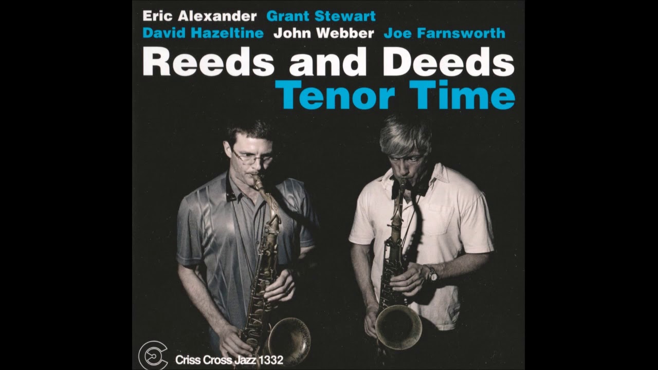 Eric Alexander, Grant Stewart "Reeds & Deeds" - Make Someone Happy (2011 Criss Cross)