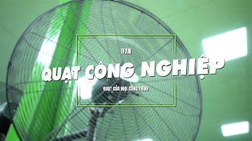 QUẠT CÔNG NGHIỆP IFAN – GIẢI PHÁP LÀM MÁT HIỆU QUẢ CHO MỌI KHÔNG GIAN
