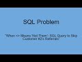 SQL OR | INEQUALITY Operator in Action: Exclude Customer #2’s Referrals!