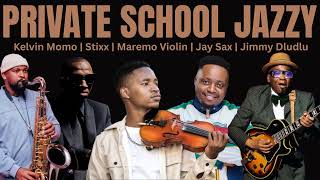 PRIVATE SCHOOL JAZZY AMAPIANO mix (Kelvin Momo, Stixx, Maremo Violin, Jay Sax, Jimmy Dludlu)