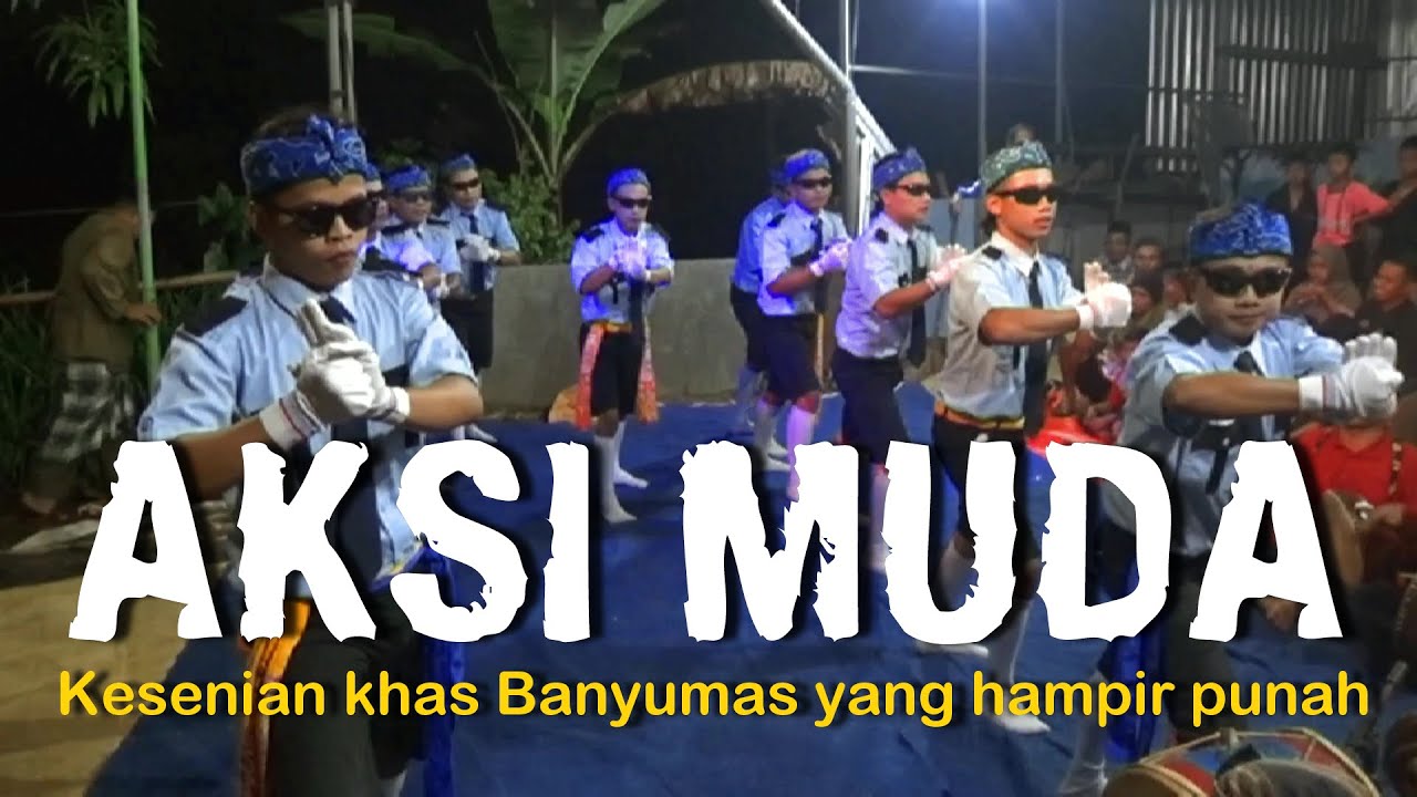 SENI AKSI MUDA MEKAR GEMBIRA || Sokawera Cilongok Banyumas