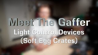 Meet The Gaffer #149: Light Control Devices (Soft Egg Crates)