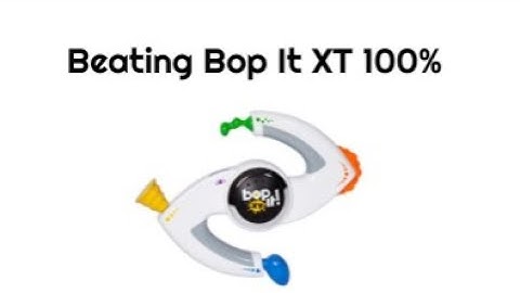Beating Bop It XT 100%