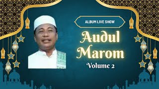 FULL ALBUM LIVE SHOW AUDUL MAROM VOLUME 02 (AN NABI)