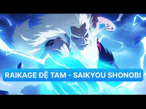 HUYỀN THOẠI LÀNG LÁ | RAIKAGE ĐỆ TAM - NHẤT BẢN QUÁN THỦ - ĐỊA NGỤC ĐỘT THÍCH - youtube