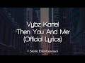 Vybz Kartel - Then you and me