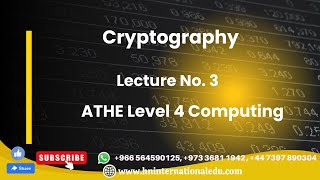 Cryptography Lecture No. 3 ATHE Level 4 Computing